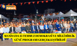 Manisa'da 15 Temmuz Demokrasi ve Milli Birlik Günü programı gerçekleştirildi
