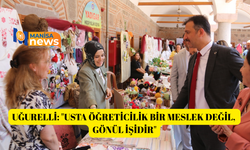 Uğurelli: "Usta öğreticilik bir meslek değil, gönül işidir"