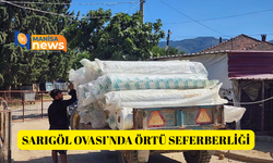 Sarıgöl Ovası’nda örtü seferberliği