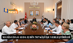 Manisa’da 6 ayda 12 bin 767 kişi işe yerleştirildi