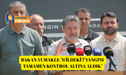 Bakan Yumaklı: "6 ildeki 7 yangını tamamen kontrol altına aldık"