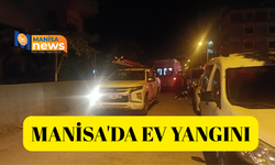 Manisa'da ev yangını