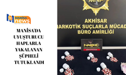 Manisa'da uyuşturucu haplarla yakalanan şüpheli tutuklandı