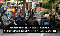 Merhum Başkan Ferdi Zeyrek vefatının 52. gününde dualarla anıldı