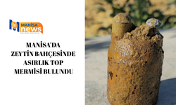 Manisa’da zeytin bahçesinde asırlık top mermisi bulundu
