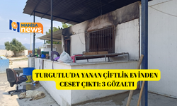 Turgutlu'da yanan çiftlik evinden ceset çıktı: 3 gözaltı