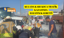 Kula'da karı-koca trafik kazasında hayatını kaybetti