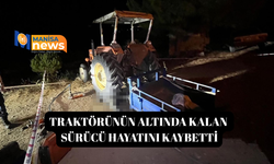 Traktörünün altında kalan sürücü hayatını kaybetti