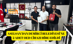 ASELSAN’dan Demirci Belediyesi’ne 2 adet OED cihazı hibe edildi