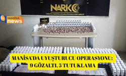 Manisa’da uyuşturucu operasyonu: 9 gözaltı, 5 tutuklama