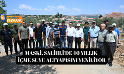 MASKİ, Salihli'de 40 yıllık içme suyu altyapısını yeniliyor
