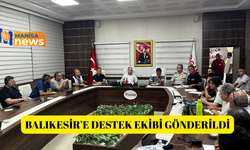 Balıkesir’e destek ekibi gönderildi