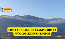 Soma ve Alaşehir yangınlarıyla mücadele devam ediyor