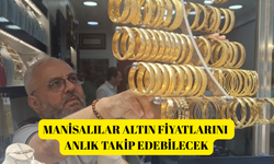 Manisalılar altın fiyatlarını anlık takip edebilecek