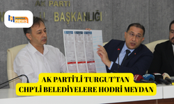AK Parti'li Turgut'tan CHP'li belediyelere hodri meydan