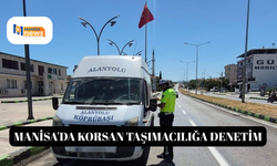 Manisa'da korsan taşımacılığa denetim