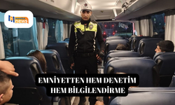 Emniyetten hem denetim hem bilgilendirme