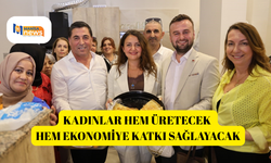 Kadınlar hem üretecek hem ekonomiye katkı sağlayacak