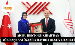 MCBÜ Rektörü Kibar'dan YÖK Başkanı Özvar'a hayırlı olsun ziyareti