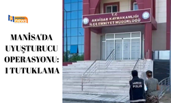 Manisa'da uyuşturucu operasyonu: 1 tutuklama