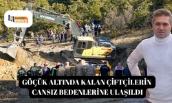 Göçük altında kalan çiftçilerin cansız bedenlerine ulaşıldı