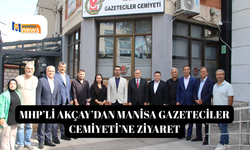 MHP’li Akçay’dan Manisa Gazeteciler Cemiyeti’ne ziyaret