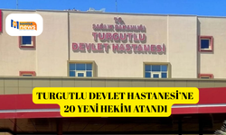 Turgutlu Devlet Hastanesi’ne 20 yeni hekim atandı
