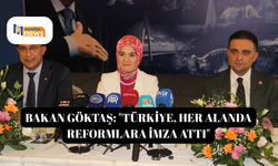 Bakan Göktaş: "Türkiye, her alanda reformlara imza attı"