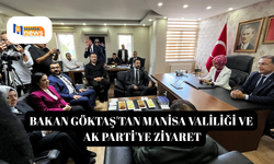 Bakan Göktaş'tan Manisa Valiliği ve AK Parti'ye ziyaret