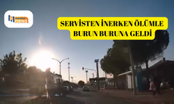 Servisten inerken ölümle burun buruna geldi