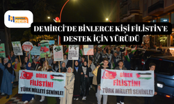 Demirci’de binlerce kişi Filistin’e destek için yürüdü