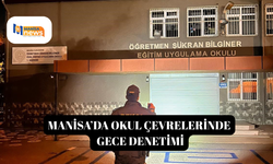 Manisa’da okul çevrelerinde gece denetimi