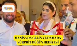 Manisa'da gelin ve damada sürpriz düğün hediyesi