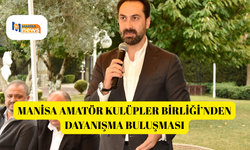 Manisa Amatör Kulüpler Birliği’nden dayanışma buluşması
