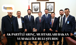 AK Parti’li Arınç, muhtarları Bakan Yumaklı ile buluşturdu