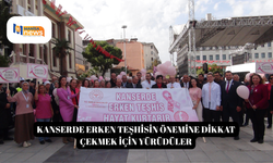 Kanserde erken teşhisin önemine dikkat çekmek için yürüdüler