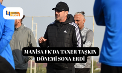 Manisa FK’da Taner Taşkın dönemi sona erdi