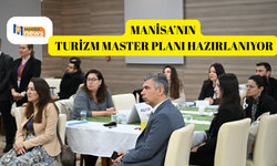 Manisa’nın Turizm Master Planı hazırlanıyor