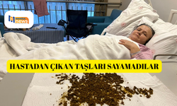 Hastadan çıkan taşları sayamadılar
