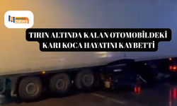 Tırın altında kalan otomobildeki karı koca hayatını kaybetti