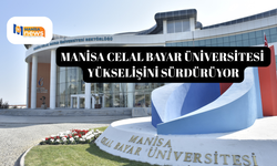 Manisa Celal Bayar Üniversitesi yükselişini sürdürüyor