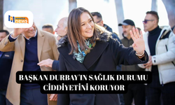Başkan Durbay'ın sağlık durumu ciddiyetini koruyor