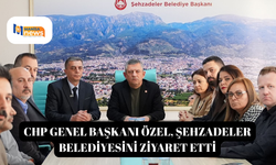 CHP Genel Başkanı Özel, Şehzadeler Belediyesini ziyaret etti