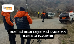 Demirci’de 59 yaşındaki kadından haber alınamıyor