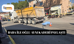 Baba ile oğlu aynı kaderi paylaştı