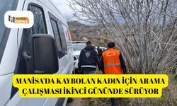 Manisa'da kaybolan kadın için arama çalışması ikinci gününde sürüyor