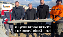 Alaşehir'de 350 üreticiye 3 bin 500 bağ direği hibesi