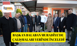 Başkan Balaban Muradiye'de çalışmaları yerinde inceledi