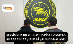 Manisa'da 66 yıl 4 ay hapis cezasıyla aranan 18 yaşındaki şahıs yakalandı