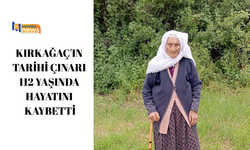 Kırkağaç'ın tarihi çınarı 112 yaşında hayatını kaybetti